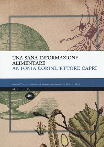 Una sana informazione alimentare - Antonia Corini, Ettore Capri - Libro Mattioli 1885 2016, CaffExpò | Libraccio.it