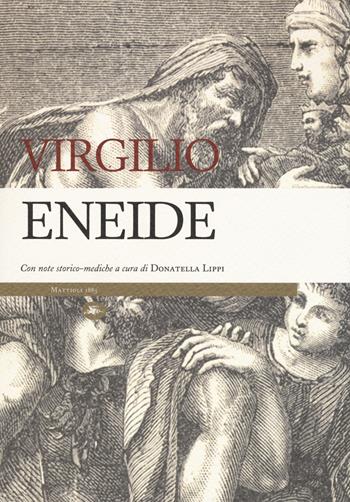 Eneide. Con note storico-mediche - Publio Virgilio Marone - Libro Mattioli 1885 2015 | Libraccio.it