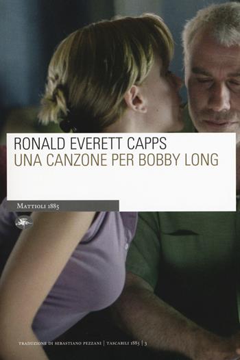 Una canzone per Bobby Long - Ronald E. Capps - Libro Mattioli 1885 2016, Tascabili | Libraccio.it