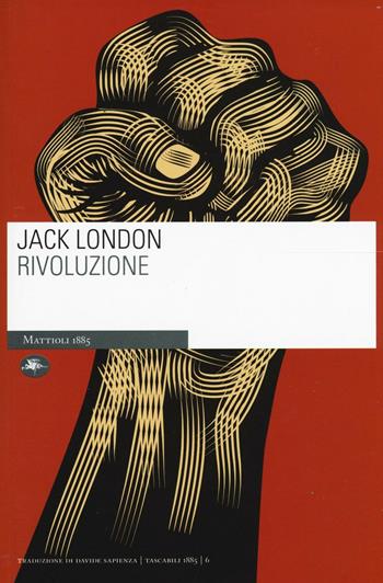 Rivoluzione - Jack London - Libro Mattioli 1885 2016, Tascabili | Libraccio.it