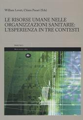 Le risorse umane nelle organizzazioni sanitarie: l'esperienza in tre contesti