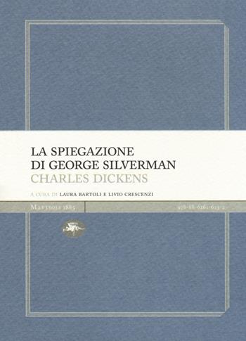 La spiegazione di George Silverman - Charles Dickens - Libro Mattioli 1885 2017, Experience Light | Libraccio.it