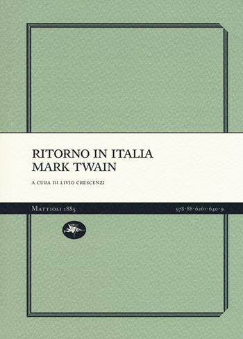 Ritorno in Italia - Mark Twain - Libro Mattioli 1885 2017, Experience Light | Libraccio.it