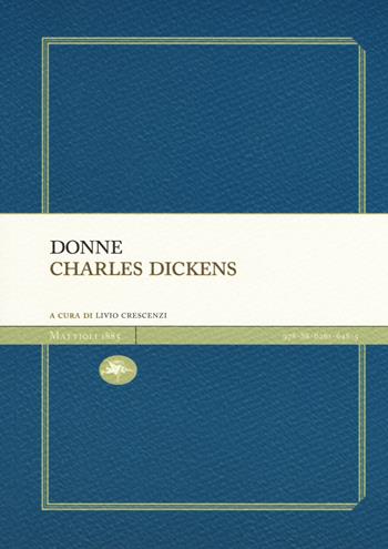 Donne - Charles Dickens - Libro Mattioli 1885 2017, Experience Light | Libraccio.it