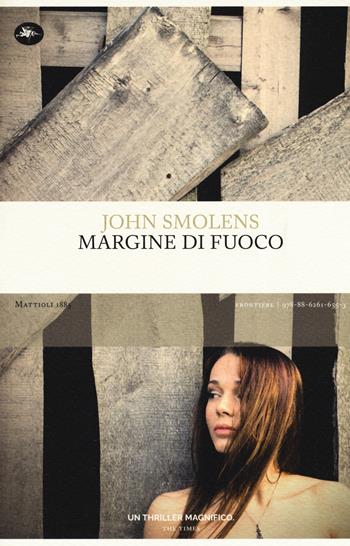 Margine di fuoco - John Smolens - Libro Mattioli 1885 2019, Frontiere | Libraccio.it