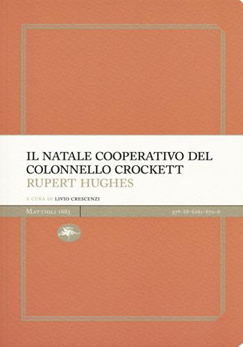 Il Natale cooperativo del colonnello Crockett - Rupert Hughes - Libro Mattioli 1885 2018, Experience Light | Libraccio.it
