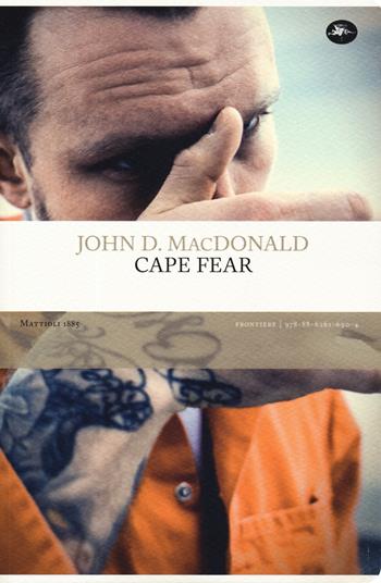 Cape Fear - John D. MacDonald - Libro Mattioli 1885 2019, Frontiere | Libraccio.it