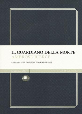 Il guardiano della morte - Ambrose Bierce - Libro Mattioli 1885 2020, Experience Light | Libraccio.it