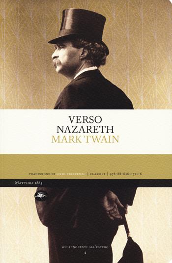 Verso Nazareth - Mark Twain - Libro Mattioli 1885 2019, Gli innocenti all'estero | Libraccio.it