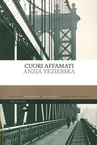 Cuori affamati - Anzia Yezierska - Libro Mattioli 1885 2020, Classici | Libraccio.it