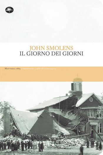 Il giorno dei giorni - John Smolens - Libro Mattioli 1885 2020, Frontiere | Libraccio.it