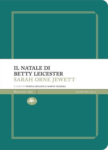 Il Natale di Betty Leicester - Sarah Orne Jewett - Libro Mattioli 1885 2020, Experience Light | Libraccio.it