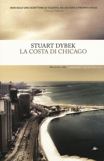 La costa di Chicago - Stuart Dybek - Libro Mattioli 1885 2020, Frontiere | Libraccio.it