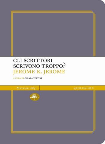 Gli scrittori scrivono troppo? - Jerome K. Jerome - Libro Mattioli 1885 2021, Experience Light | Libraccio.it