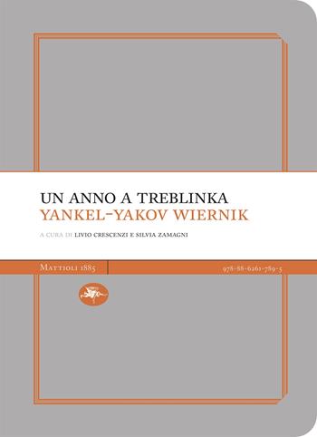 Un anno a Treblinka. Con la deposizione al processo Eichmann - Yankel-Yakov Wiernik - Libro Mattioli 1885 2021, Experience Light | Libraccio.it