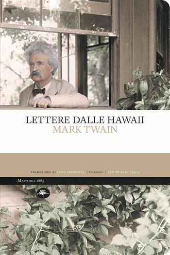Lettere dalle Hawaii - Mark Twain - Libro Mattioli 1885 2021, Classici | Libraccio.it