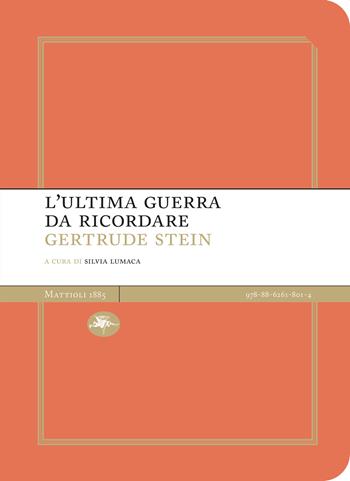 L' ultima guerra da ricordare - Gertrude Stein - Libro Mattioli 1885 2021, Experience Light | Libraccio.it