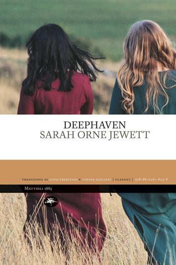 Deephaven. Ediz. italiana - Sarah Orne Jewett - Libro Mattioli 1885 2022, Classici | Libraccio.it