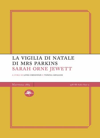 La vigilia di Natale di Mrs Parkins - Sarah Orne Jewett - Libro Mattioli 1885 2021, Experience Light | Libraccio.it