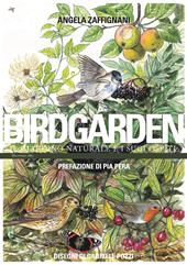 Birdgarden. Il giardino naturale e i suoi ospiti