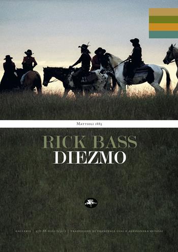 Diezmo - Rick Bass - Libro Mattioli 1885 2024, Gallerie | Libraccio.it