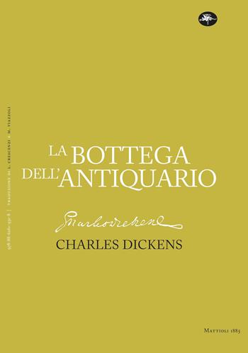 La bottega dell'antiquario - Charles Dickens - Libro Mattioli 1885 2024, Classici | Libraccio.it