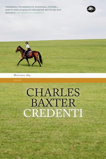 Credenti - Charles Baxter - Libro Mattioli 1885 2024, Tascabili | Libraccio.it