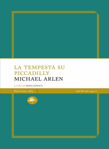 La tempesta su Piccadilly - Michael Arlen - Libro Mattioli 1885 2024, Light | Libraccio.it