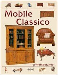 Mobile classico. Ediz. illustrata  - Libro Idea Libri 2008, Varia illustrata | Libraccio.it