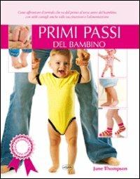 Primi passi del bambino  - Libro Idea Libri 2010, Gravidanza e prima infanzia | Libraccio.it