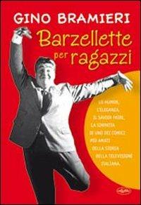 Barzellette per ragazzi - Gino Bramieri - Libro Idea Libri 2009 | Libraccio.it