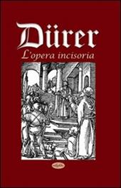 Dürer. L'opera incisoria