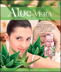 Aloe vera - Silvia Canevaro - Libro Idea Libri 2015, Benessere | Libraccio.it