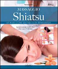 Massaggio shiatsu - Vanessa Bini - Libro Idea Libri 2015, Benessere | Libraccio.it