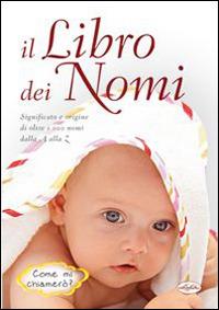 Il libro dei nomi  - Libro Idea Libri 2015 | Libraccio.it