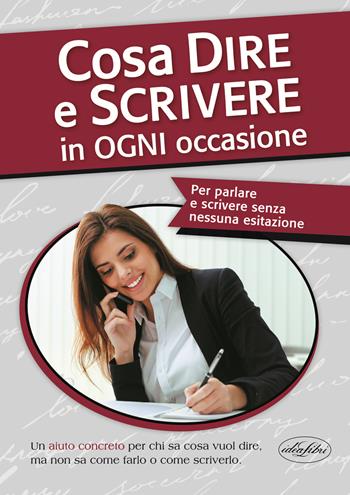 Cosa dire e scrivere in ogni occasione  - Libro Idea Libri 2021 | Libraccio.it