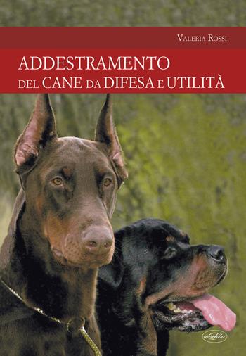 L' addestramento del cane da difesa e utilità - Valeria Rossi - Libro Idea Libri 2019, Idea Pocket | Libraccio.it
