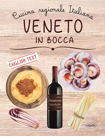 Veneto in bocca. Ediz. italiana e inglese  - Libro Idea Libri 2019 | Libraccio.it