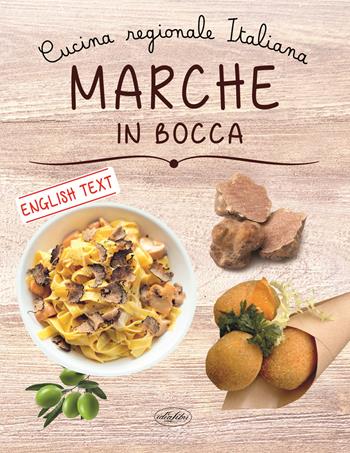 Marche in bocca. Ediz. italiana e inglese  - Libro Idea Libri 2019 | Libraccio.it