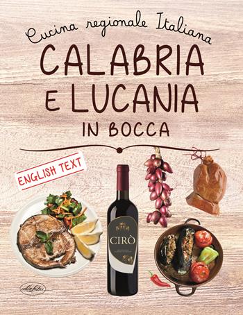 Calabria e Lucania in bocca. Ediz. italiana e inglese  - Libro Idea Libri 2019 | Libraccio.it