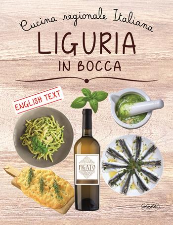 Liguria in bocca. Ediz. italiana e inglese  - Libro Idea Libri 2019 | Libraccio.it