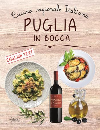Puglia in bocca. Ediz. italiana e inglese  - Libro Idea Libri 2019 | Libraccio.it