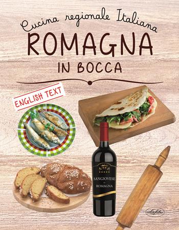 Romagna in bocca. Ediz. italiana e inglese  - Libro Idea Libri 2019 | Libraccio.it
