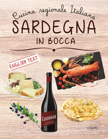 Sardegna in bocca. Cucina regionale italiana. Ediz. italiana e inglese - Francesco Deplano - Libro Idea Libri 2019 | Libraccio.it