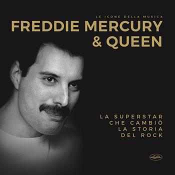 Freddie Mercury & Queen  - Libro Idea Libri 2019, Le icone della musica | Libraccio.it
