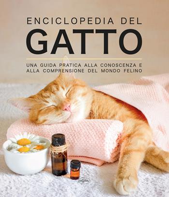 Enciclopedia del gatto. Una guida pratica alla conoscenza e alla comprensione del mondo felino  - Libro Idea Libri 2023, Manuali illustrati | Libraccio.it