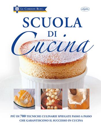 Scuola di cucina. Ediz. a colori  - Libro Idea Libri 2023 | Libraccio.it