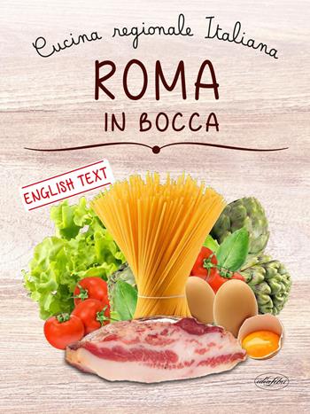 Roma in bocca - Francesco Deplano - Libro Idea Libri 2023, Cucina regionale | Libraccio.it