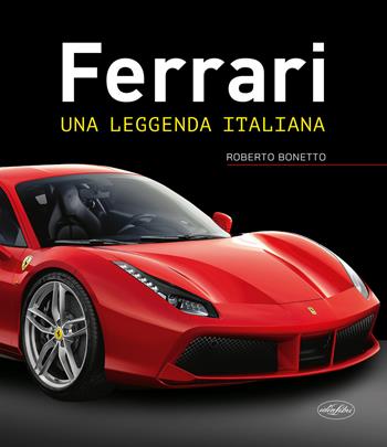 Ferrari - Roberto Bonetto - Libro Idea Libri 2025 | Libraccio.it