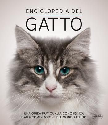 Enciclopedia del gatto. Una guida pratica alla conoscenza e alla comprensione del mondo felino  - Libro Idea Libri 2024, Manuali illustrati | Libraccio.it